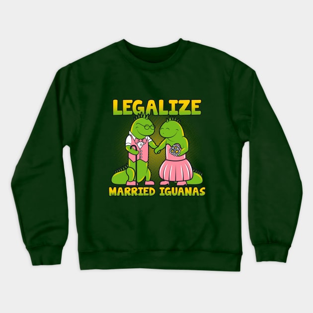 Legalize Married Iguanas Crewneck Sweatshirt by Droidloot